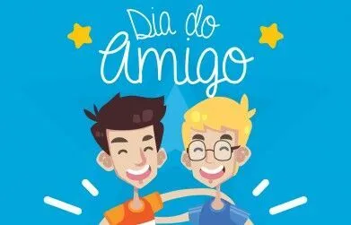 Hoje é dia do amigo!