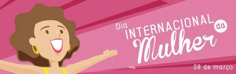 Dia Internacional da Mulher