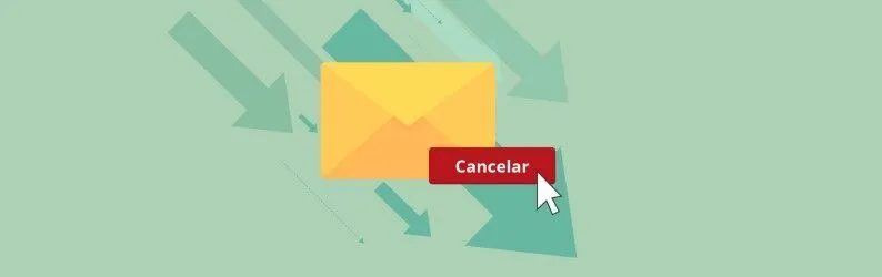 Como reduzir as taxas de cancelamento no seu e-mail marketing