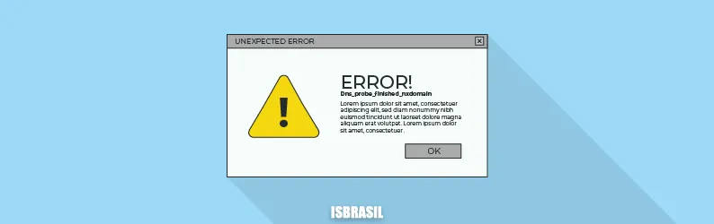 Dns_probe_finished_nxdomain: como corrigir este erro
